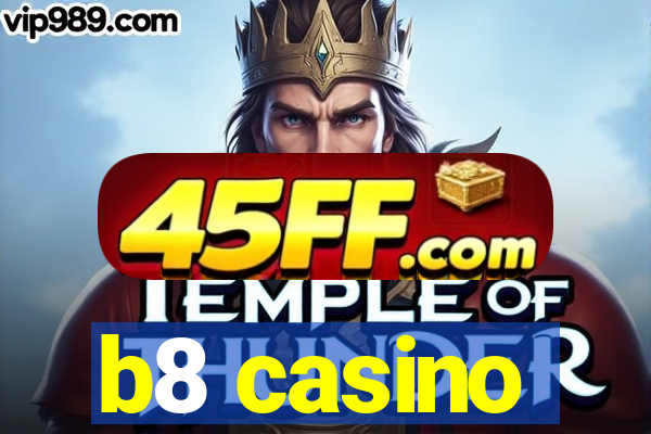 b8 casino